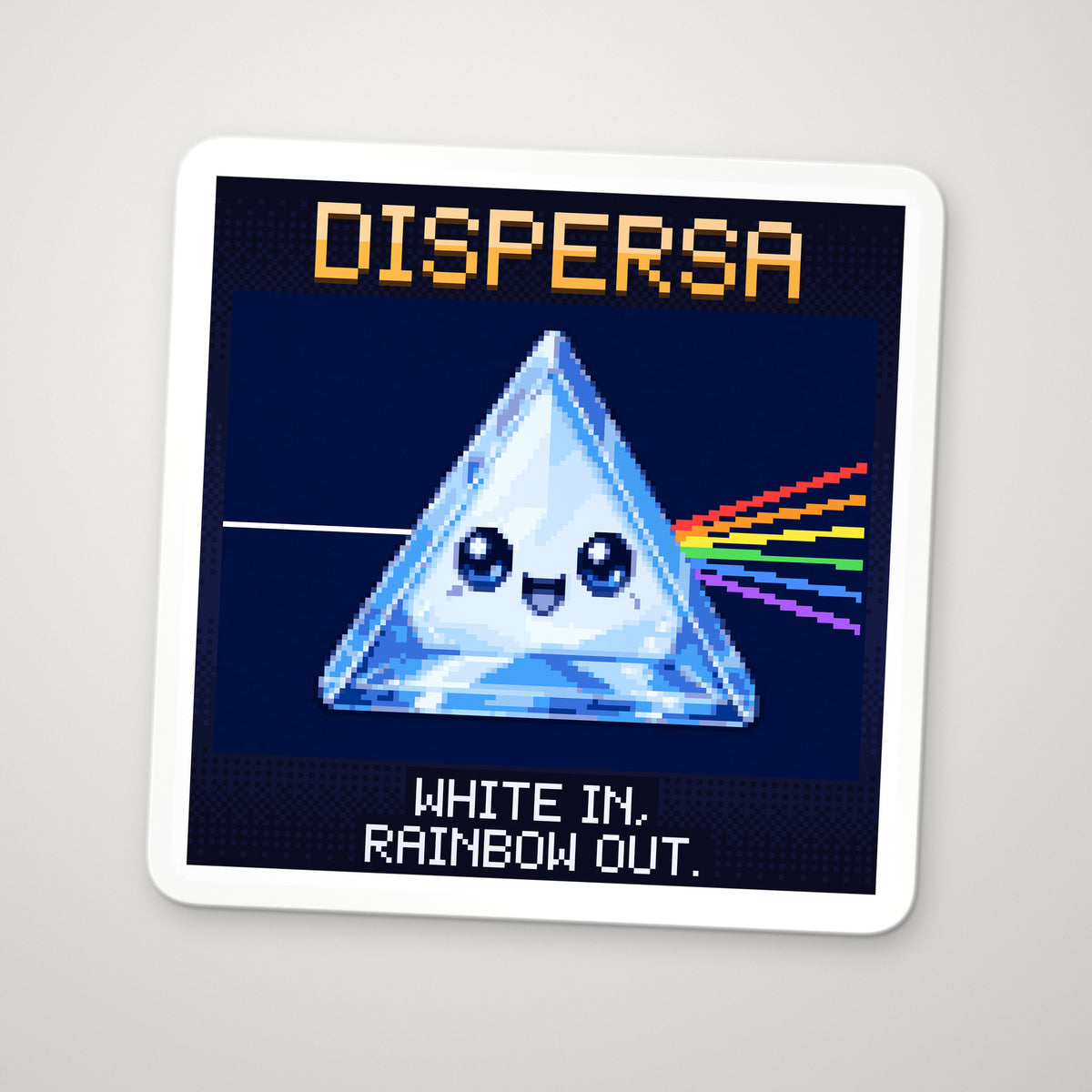 Pixel-art sticker of Dispersa, personifying Dispersion, with the caption “White In, Rainbow Out.”