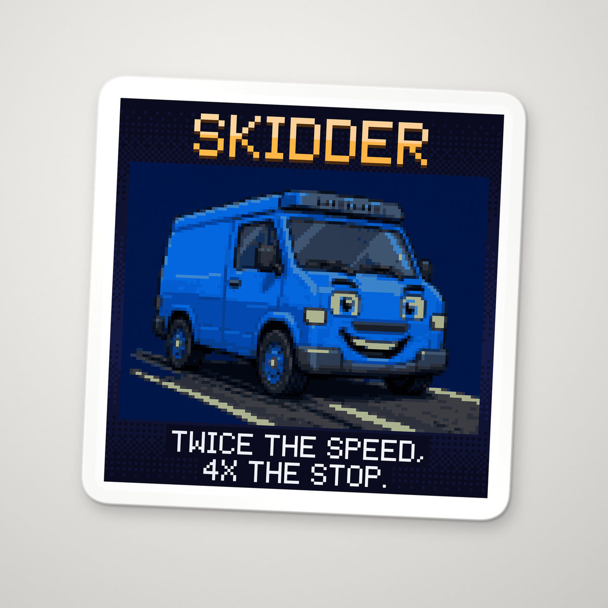 Pixel-art sticker of Skidder, personifying Braking Distance, with the caption “Twice The Speed, 4X The Stop.”