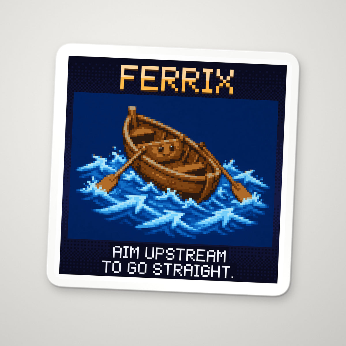 Pixel-art sticker of Ferrix, personifying Relative Velocity, with the caption “Aim Upstream To Go Straight.”