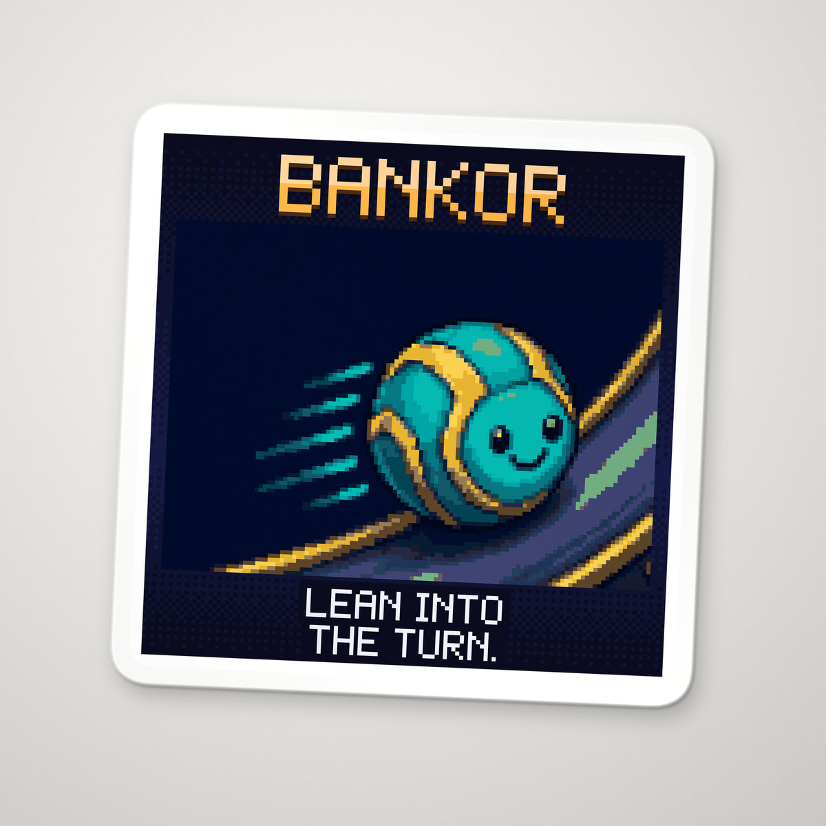 Pixel-art sticker of Bankor, personifying Banked Curve, with the caption “Lean Into The Turn.”