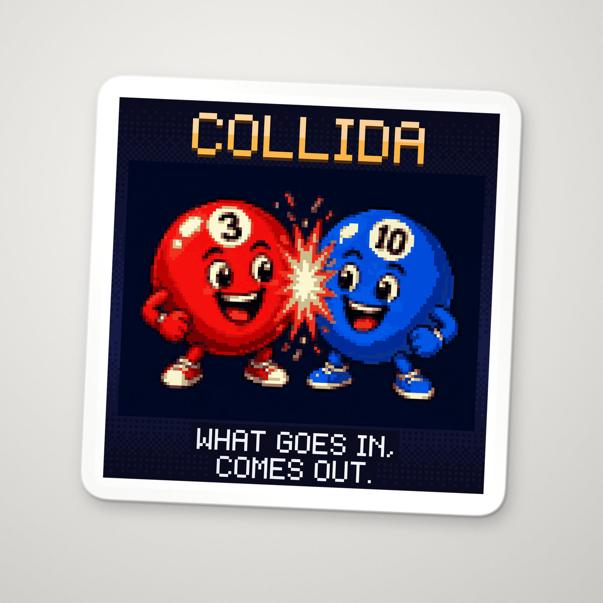 Pixel-art sticker of Collida, personifying Conservation of Momentum, with the caption “What Goes In, Comes Out.”