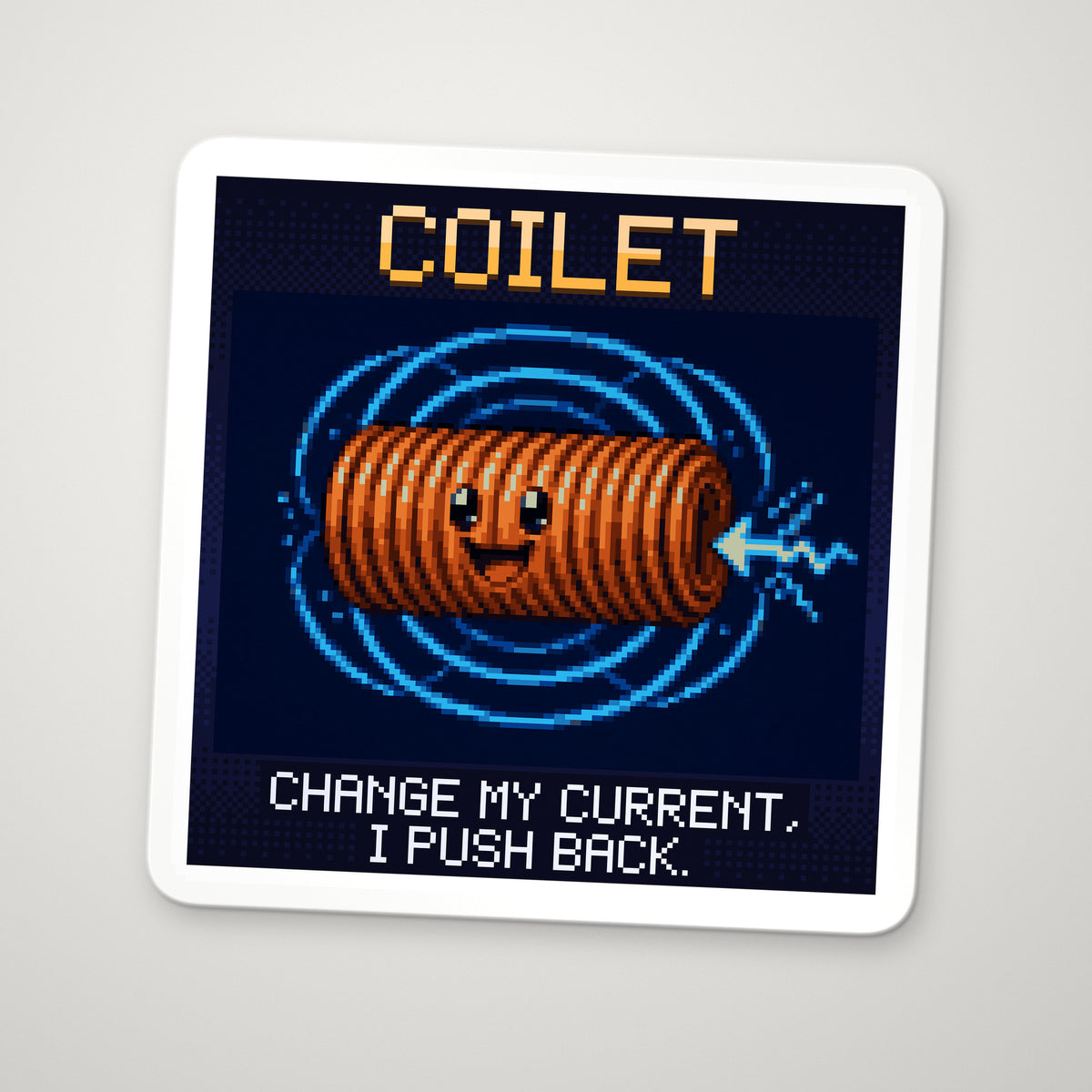 Pixel-art sticker of Coilet, personifying Self-Inductance of a Solenoid, with the caption “Change My Current, I Push Back.”