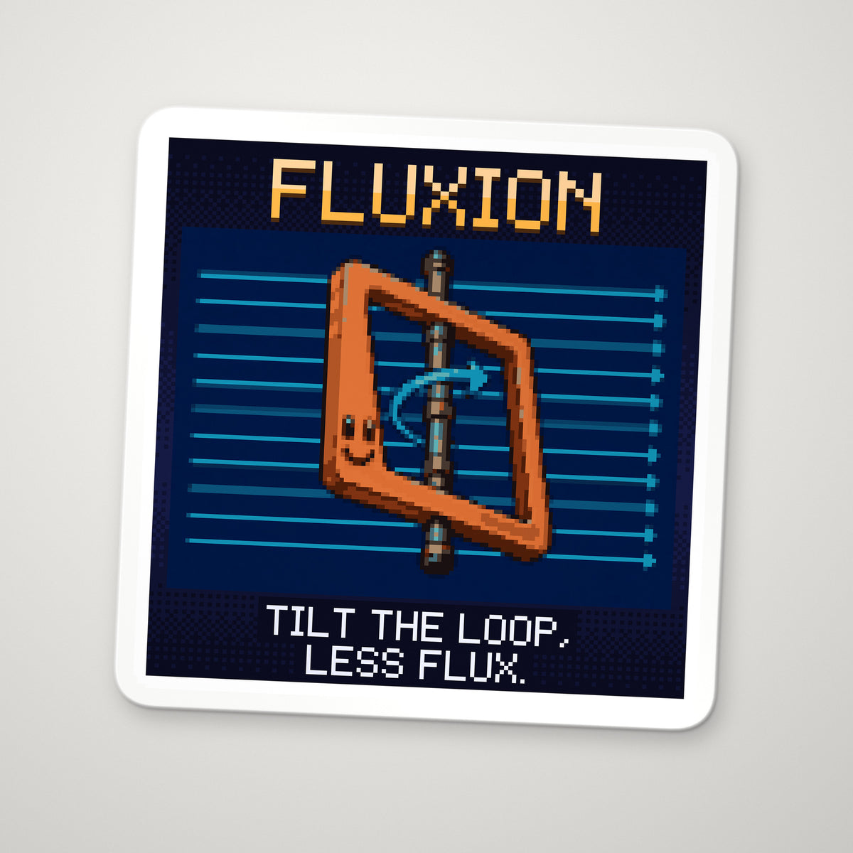 Pixel-art sticker of Fluxion, personifying Magnetic Flux, with the caption “Tilt The Loop, Less Flux.”