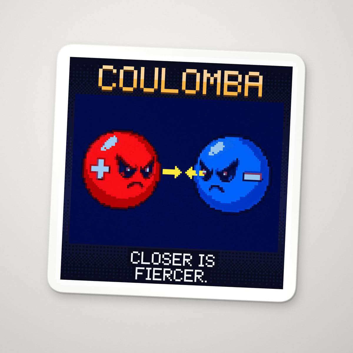 Pixel-art sticker of Coulomba, personifying Coulomb's Law, with the caption “Closer Is Fiercer.”