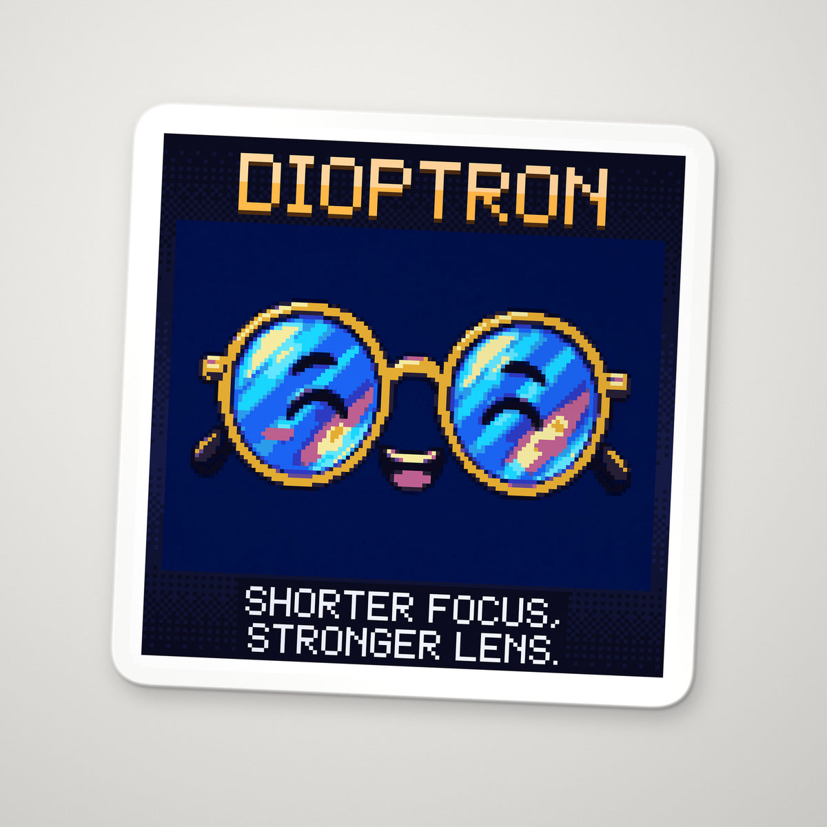 Pixel-art sticker of Dioptron, personifying Optical Power of a Lens, with the caption “Shorter Focus, Stronger Lens.”