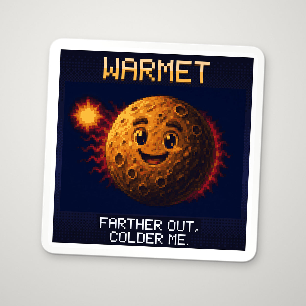 Pixel-art sticker of Warmet, personifying Planetary Equilibrium Temperature, with the caption “Farther Out, Colder Me.”