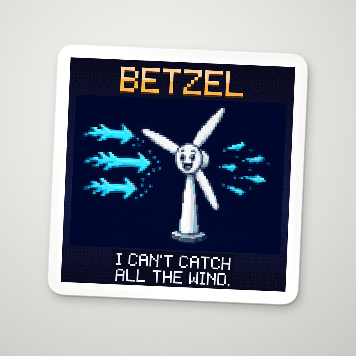Pixel-art sticker of Betzel, personifying Betz Limit, with the caption “I Can't Catch All The Wind.”