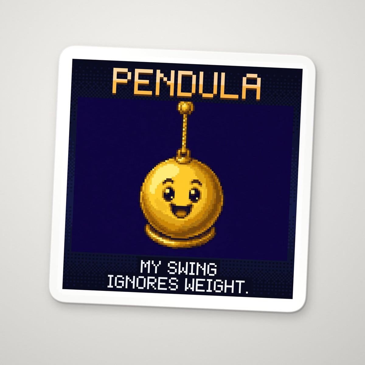 Pixel-art sticker of Pendula, personifying Simple Pendulum, with the caption “My Swing Ignores Weight.”