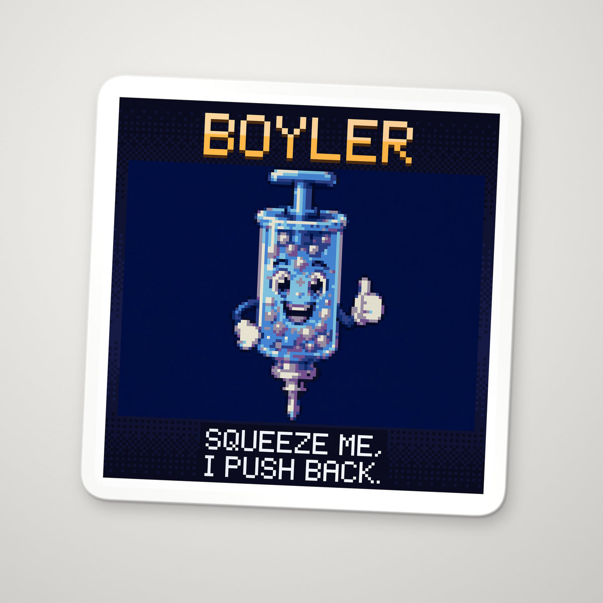 Pixel-art sticker of Boyler, personifying Boyle's Law, with the caption “Squeeze Me, I Push Back.”
