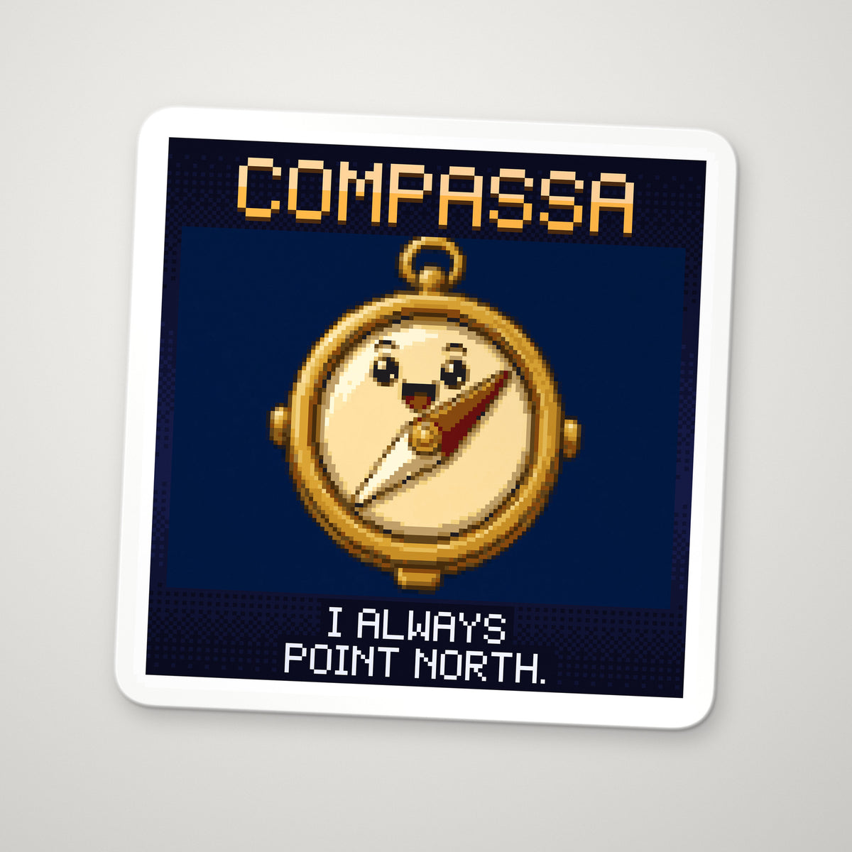 Pixel-art sticker of Compassa, personifying The Magnetic Compass, with the caption “I Always Point North.”