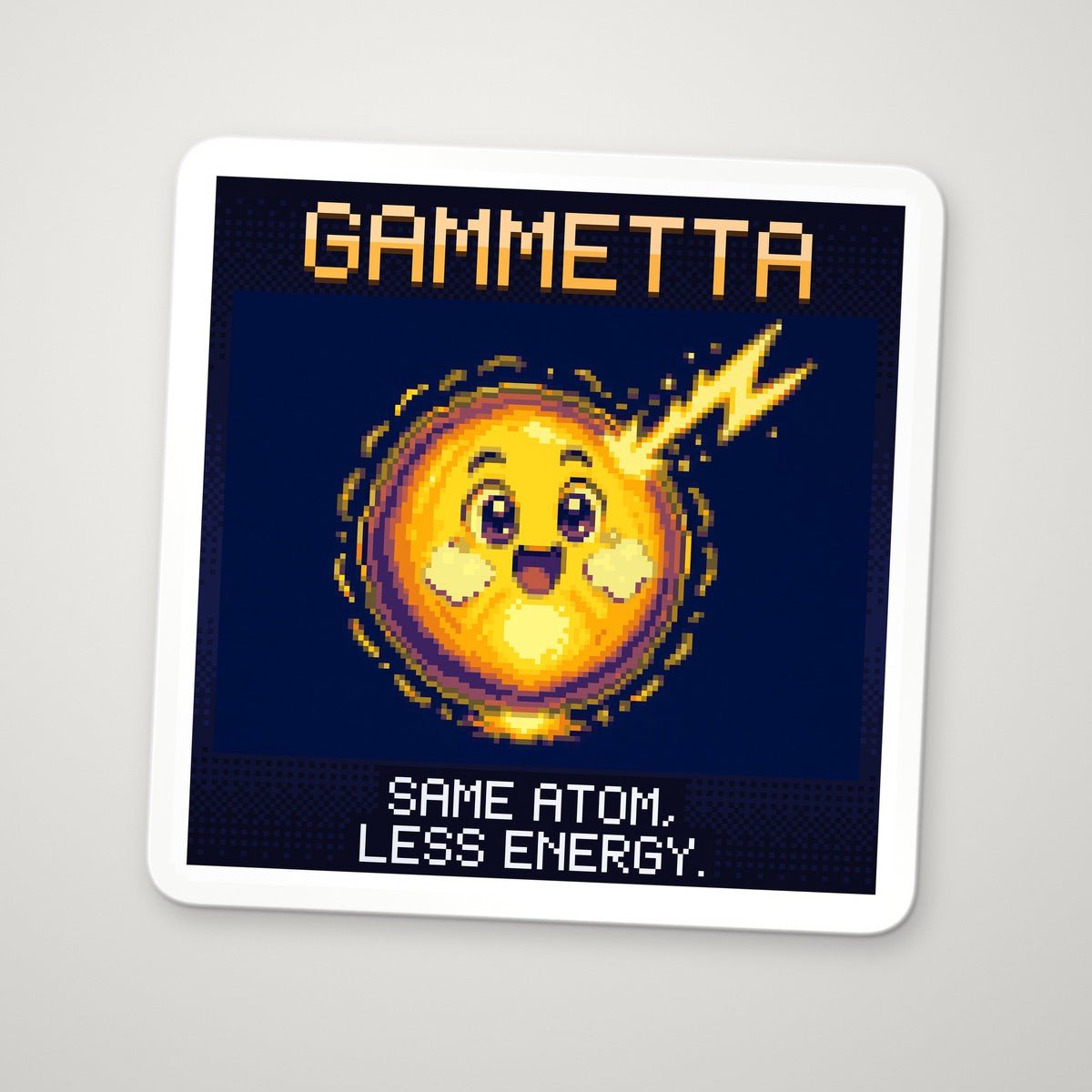 Pixel-art sticker of Gammetta, personifying Gamma Decay, with the caption “Same Atom, Less Energy.”