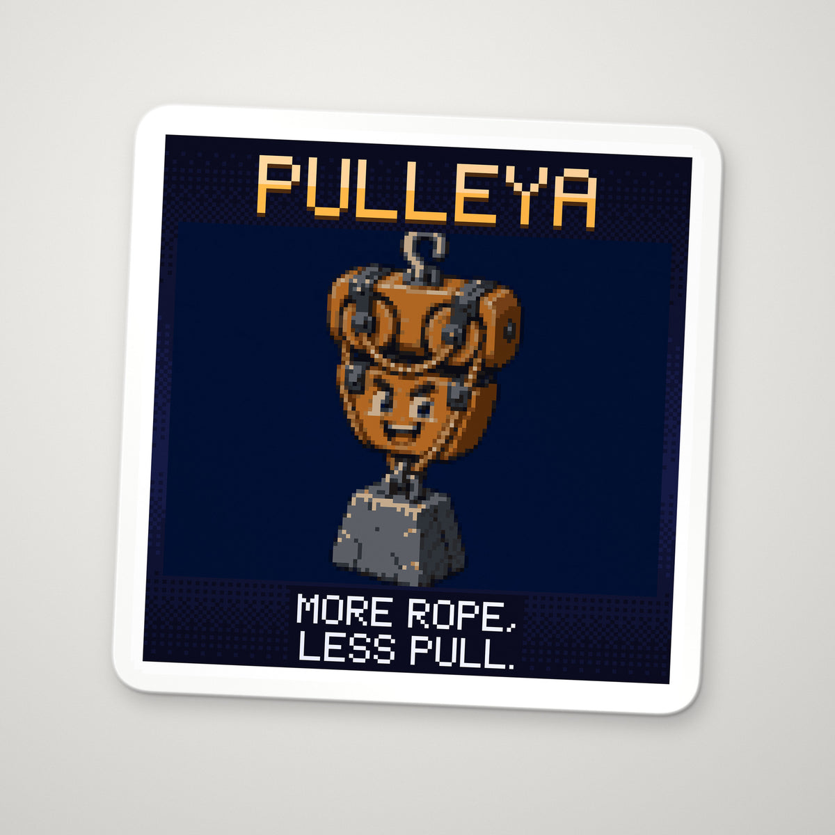 Pixel-art sticker of Pulleya, personifying Mechanical Advantage, with the caption “More Rope, Less Pull.”