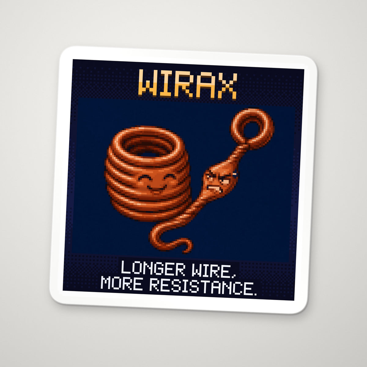Pixel-art sticker of Wirax, personifying Resistivity, with the caption “Longer Wire, More Resistance.”