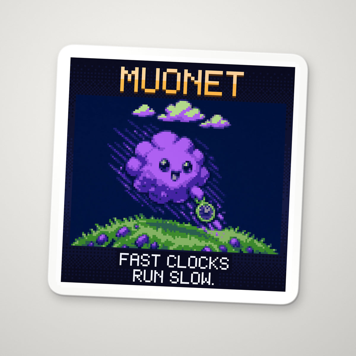 Pixel-art sticker of Muonet, personifying Time Dilation, with the caption “Fast Clocks Run Slow.”