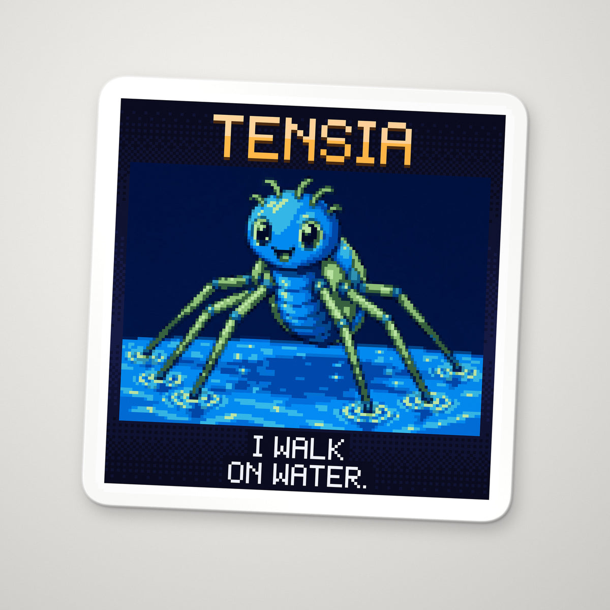 Pixel-art sticker of Tensia, personifying Surface Tension, with the caption “I Walk On Water.”