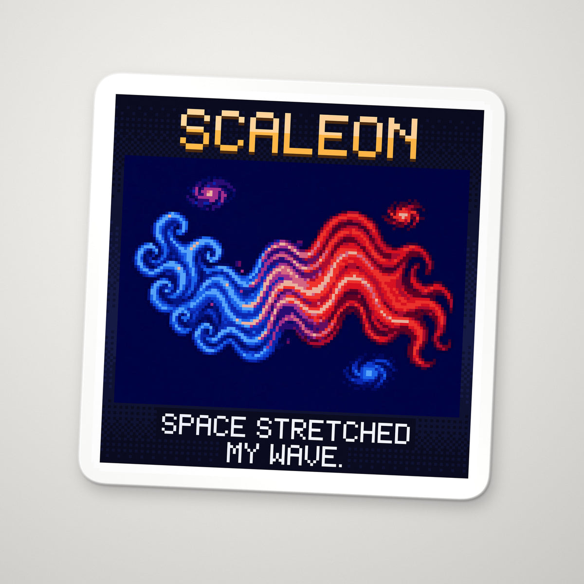 Pixel-art sticker of Scaleon, personifying Cosmological Redshift, with the caption “Space Stretched My Wave.”
