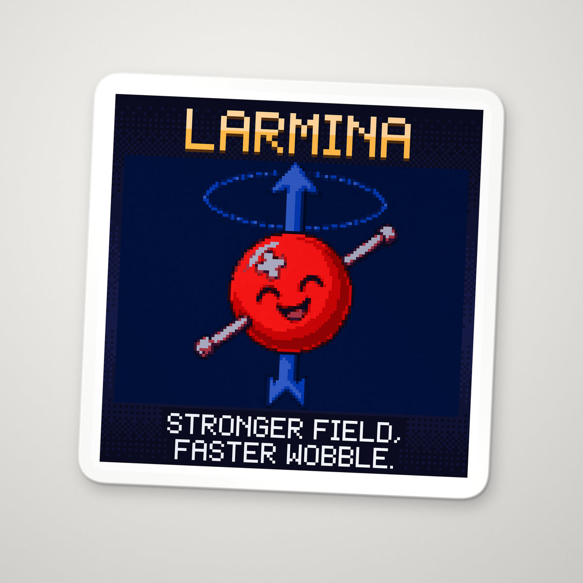 Pixel-art sticker of Larmina, personifying Larmor Precession, with the caption “Stronger Field, Faster Wobble.”