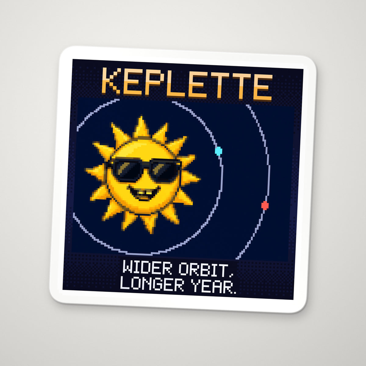 Pixel-art sticker of Keplette, personifying Kepler's Third Law, with the caption “Wider Orbit, Longer Year.”