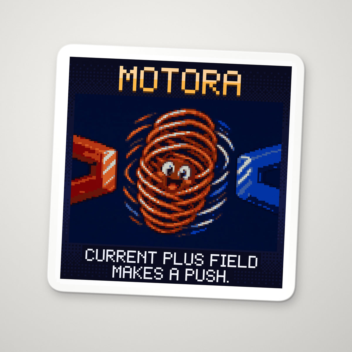 Pixel-art sticker of Motora, personifying Motor Effect, with the caption “Current Plus Field Makes A Push.”