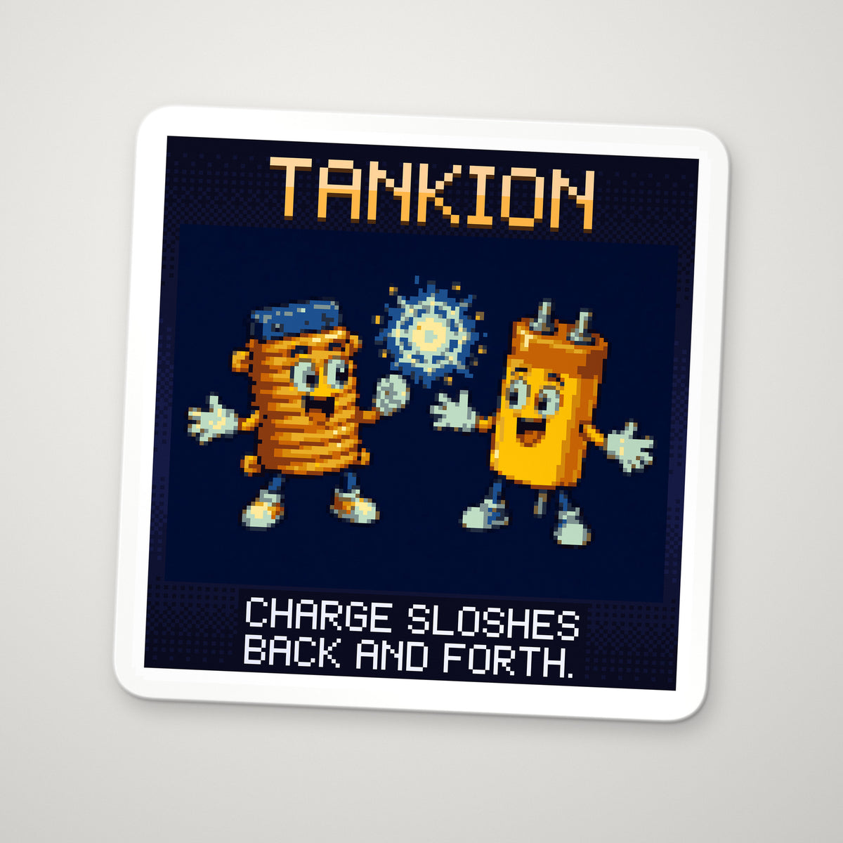 Pixel-art sticker of Tankion, personifying LC Circuit Resonance, with the caption “Charge Sloshes Back And Forth.”
