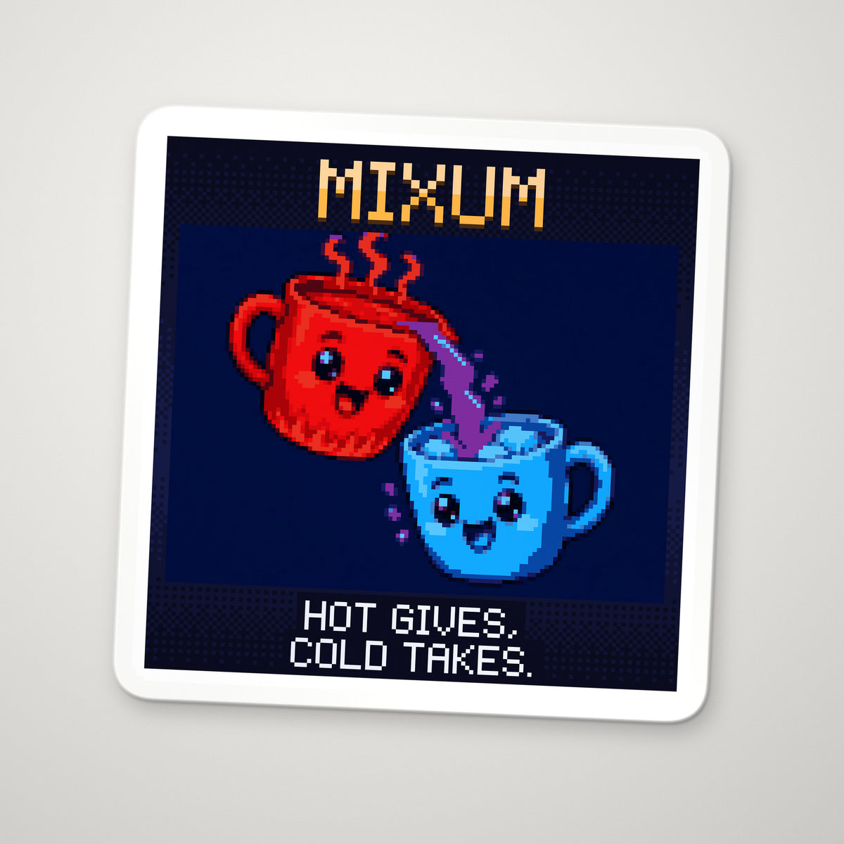 Pixel-art sticker of Mixum, personifying Calorimetry, with the caption “Hot Gives, Cold Takes.”