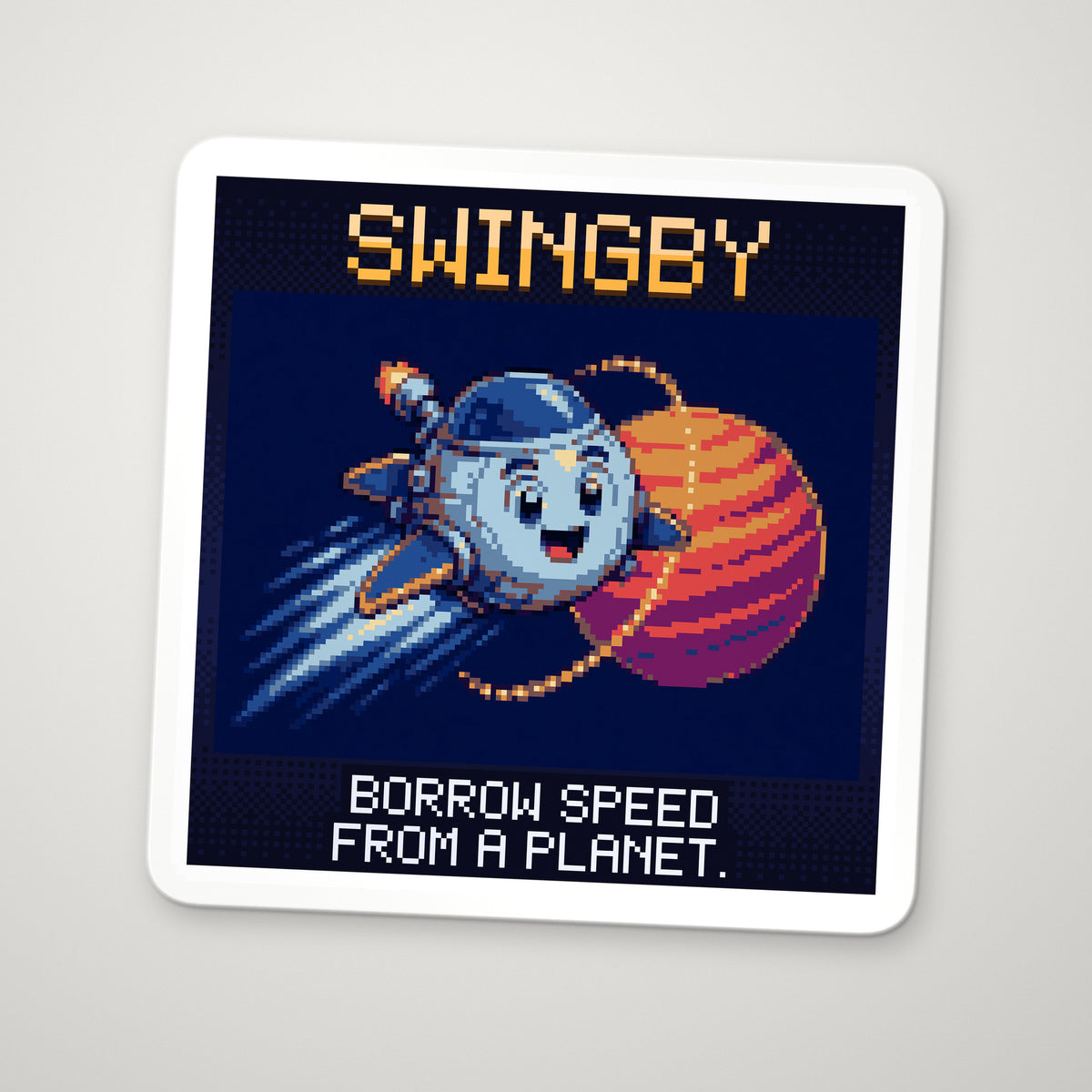 Pixel-art sticker of Swingby, personifying Gravity Assist, with the caption “Borrow Speed From A Planet.”