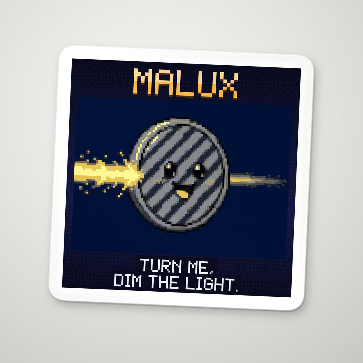 Pixel-art sticker of Malux, personifying Malus's Law, with the caption “Turn Me, Dim The Light.”