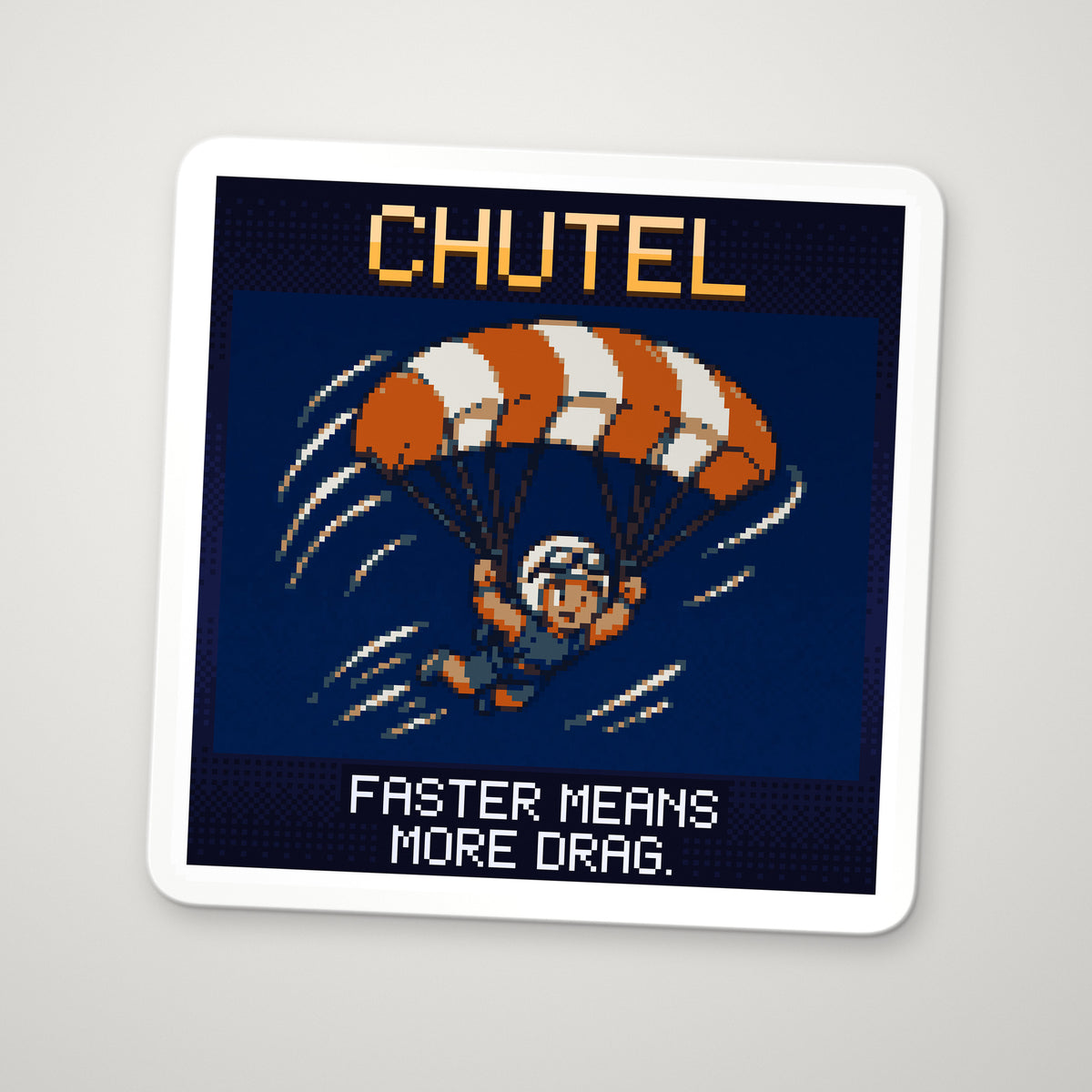 Pixel-art sticker of Chutel, a skydiver in a plain white helmet under an orange-and-white parachute, personifying Drag Equation, with the caption “Faster Means More Drag.”