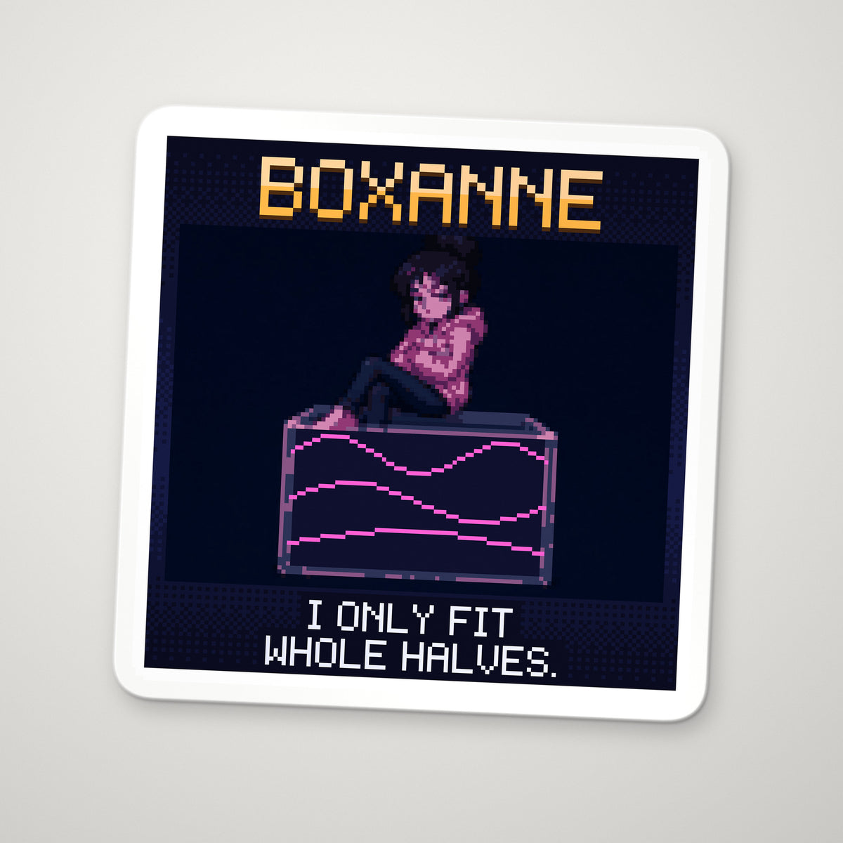 Pixel-art sticker of Boxanne, personifying Particle in a Box, with the caption "I Only Fit Whole Halves."