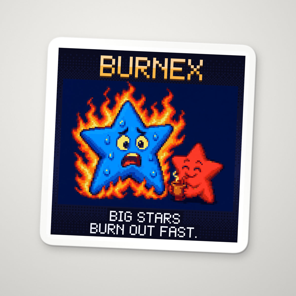 Pixel-art sticker of Burnex, personifying Stellar Lifetime, with the caption “Big Stars Burn Out Fast.”