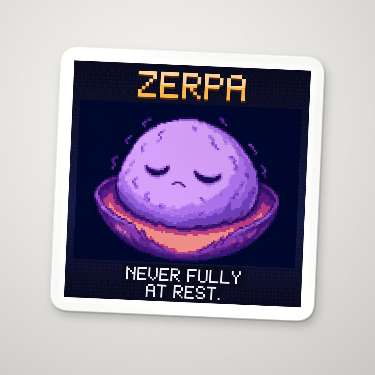 Pixel-art sticker of Zerpa, personifying Zero-Point Energy, with the caption “Never Fully At Rest.”