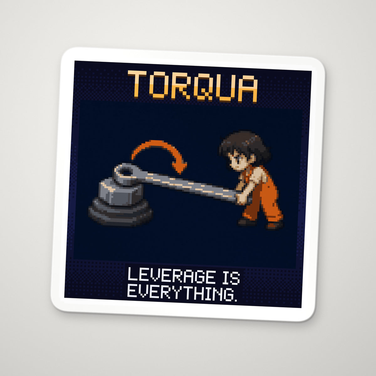 Pixel-art sticker of Torqua, personifying Torque, with the caption "Leverage Is Everything."
