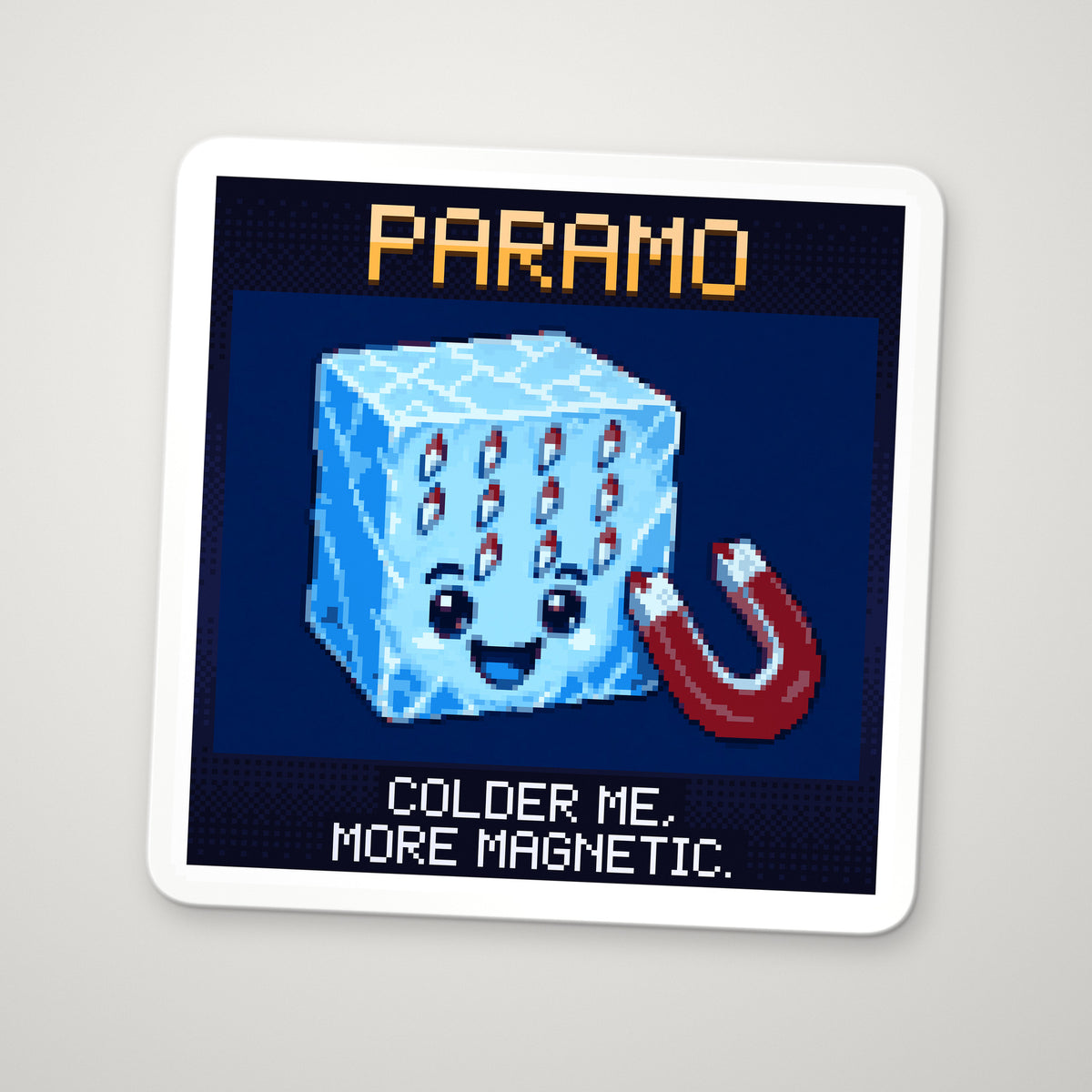 Pixel-art sticker of Paramo, personifying Curie's Law, with the caption “Colder Me, More Magnetic.”
