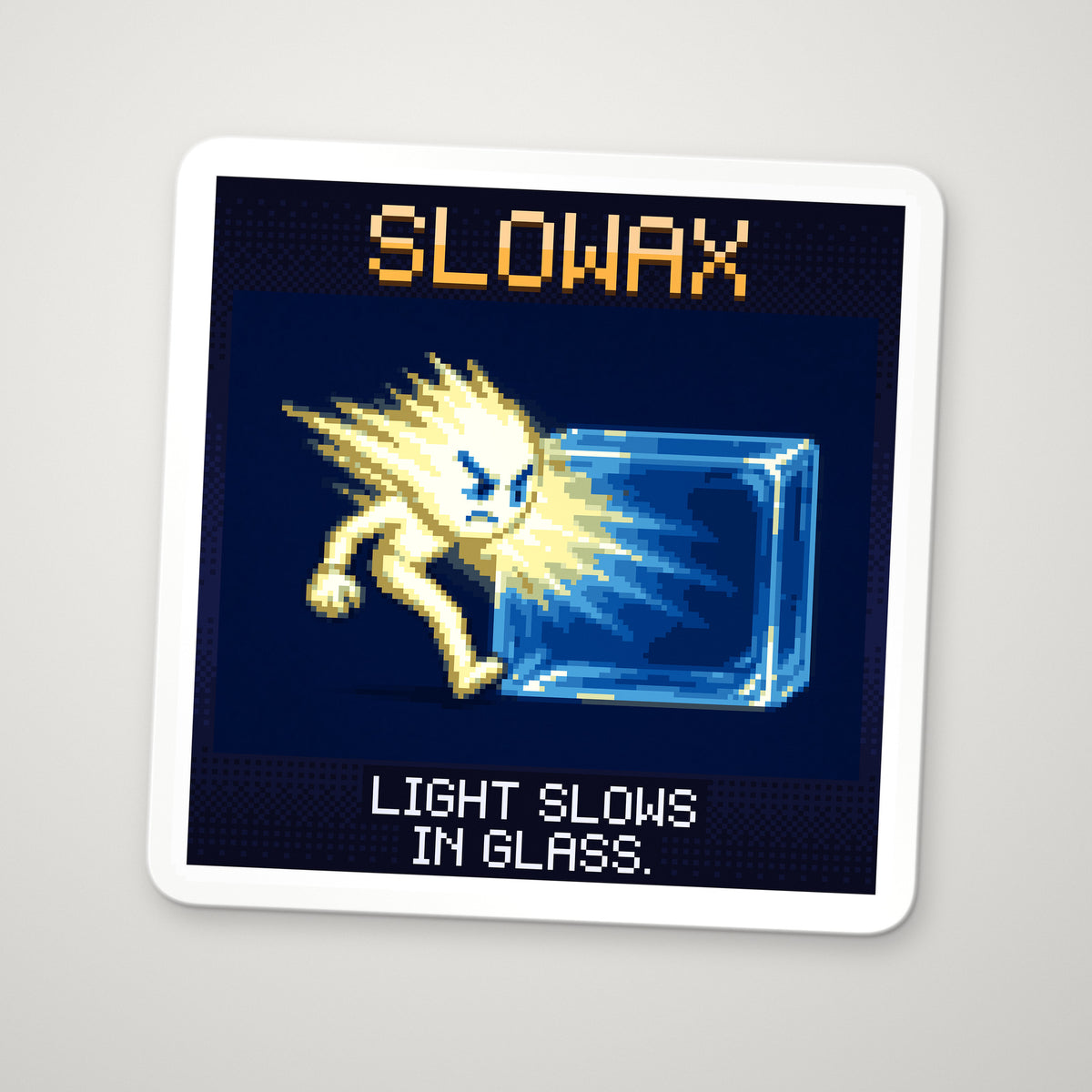 Pixel-art sticker of Slowax, personifying Refractive Index, with the caption “Light Slows In Glass.”