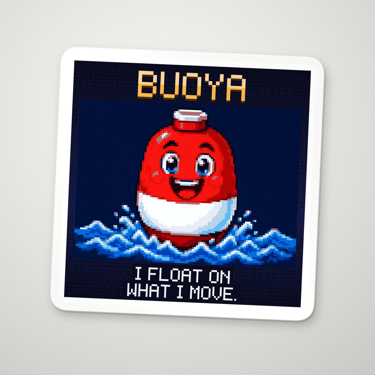 Pixel-art sticker of Buoya, personifying Archimedes' Principle, with the caption “I Float On What I Move.”