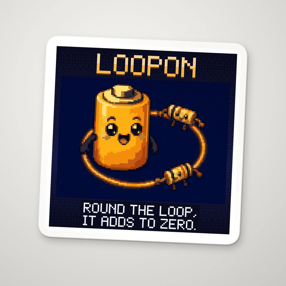 Pixel-art sticker of Loopon, personifying Kirchhoff's Voltage Law, with the caption “Round The Loop, It Adds To Zero.”