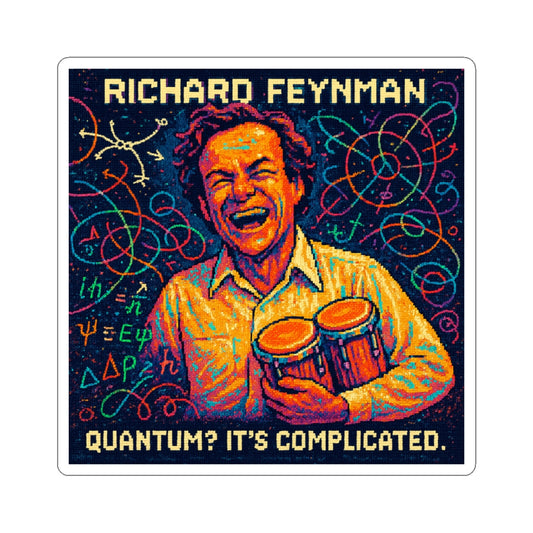 Richard Feynman Sticker – Quantum? It’s Complicated. | Physics Sticker - PixelatedPhysics