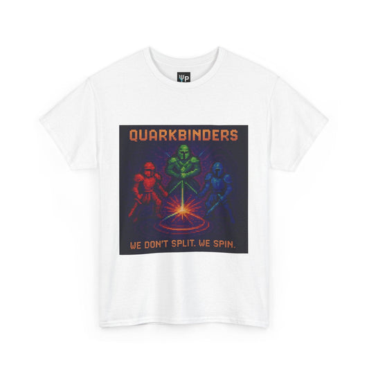 Quarkbinders – Quantum Chromodynamics / Strong Nuclear Force physics T-shirt