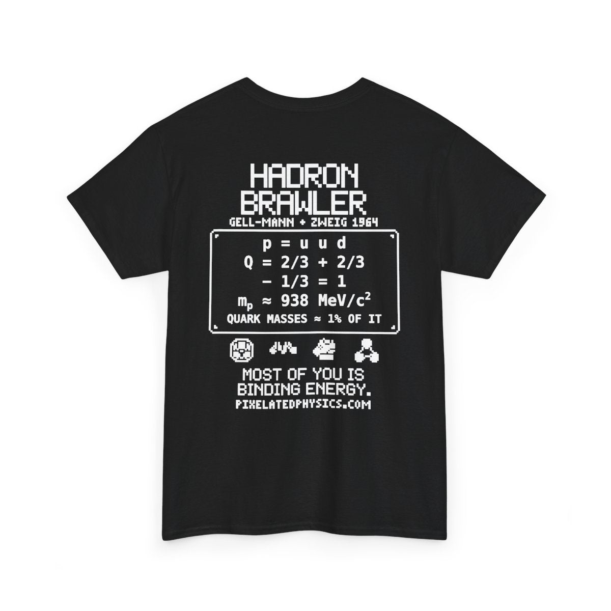 Back of Hadron Brawler tee: Strong Nuclear Force on a black shirt, white ink