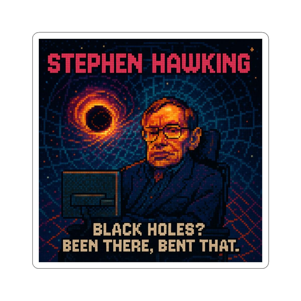 Stephen Hawking pixel-art physics sticker – black holes