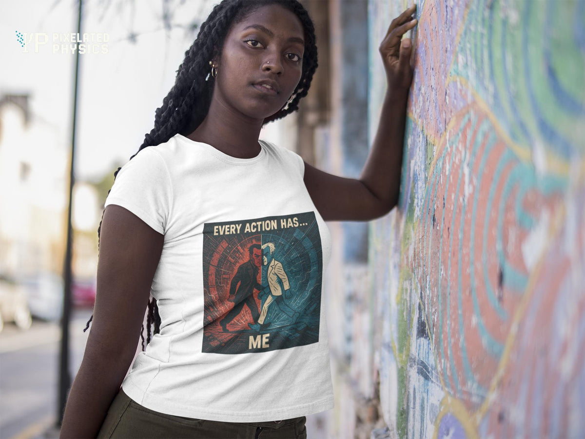 White Every Action Has... Me physics T-shirt, pixel-art Newton’s third law design, worn by a woman